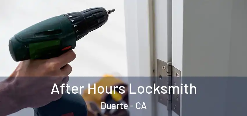  After Hours Locksmith Duarte - CA