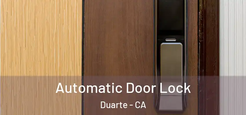  Automatic Door Lock Duarte - CA
