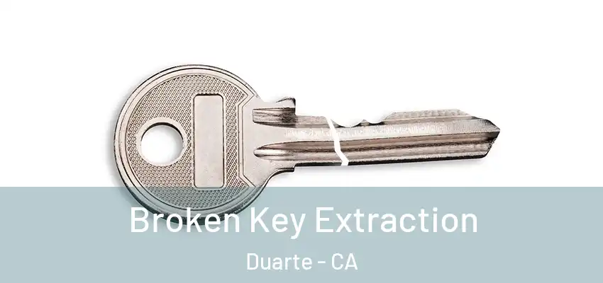  Broken Key Extraction Duarte - CA