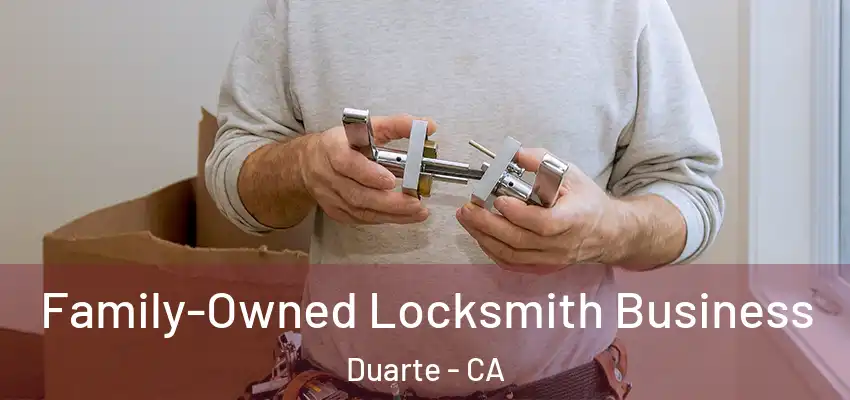  Family-Owned Locksmith Business Duarte - CA