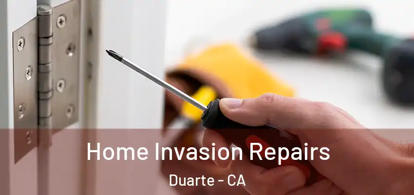  Home Invasion Repairs Duarte - CA