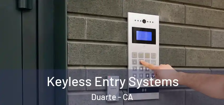  Keyless Entry Systems Duarte - CA