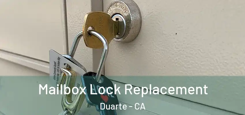  Mailbox Lock Replacement Duarte - CA