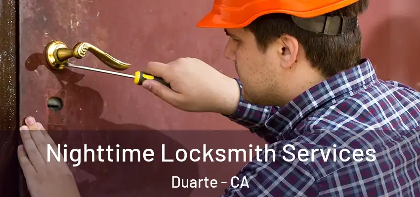  Nighttime Locksmith Services Duarte - CA