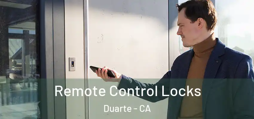  Remote Control Locks Duarte - CA