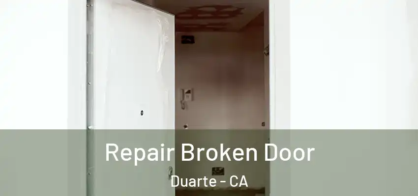  Repair Broken Door Duarte - CA