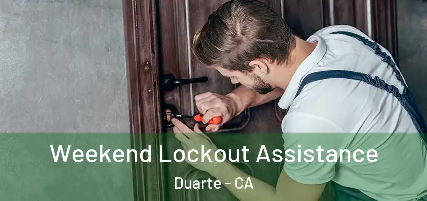  Weekend Lockout Assistance Duarte - CA